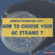 Growth Promotion Test in pharmaceutical microbiological laboratories. How to choose your QC strains ?