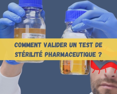 comment valider un test de stérilité pharmaceutique avec la méthode compendiale